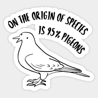 On the origin of species is 95% pigeons Sticker